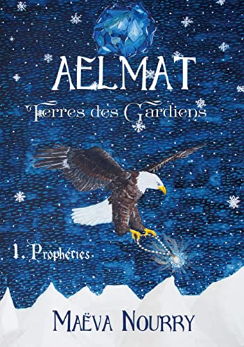 Aelmat, Terres des Gardiens : 1. Prophéties