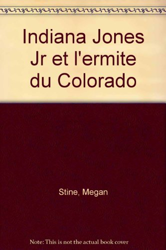 Indiana Jones Jr et l'ermite du Colorado