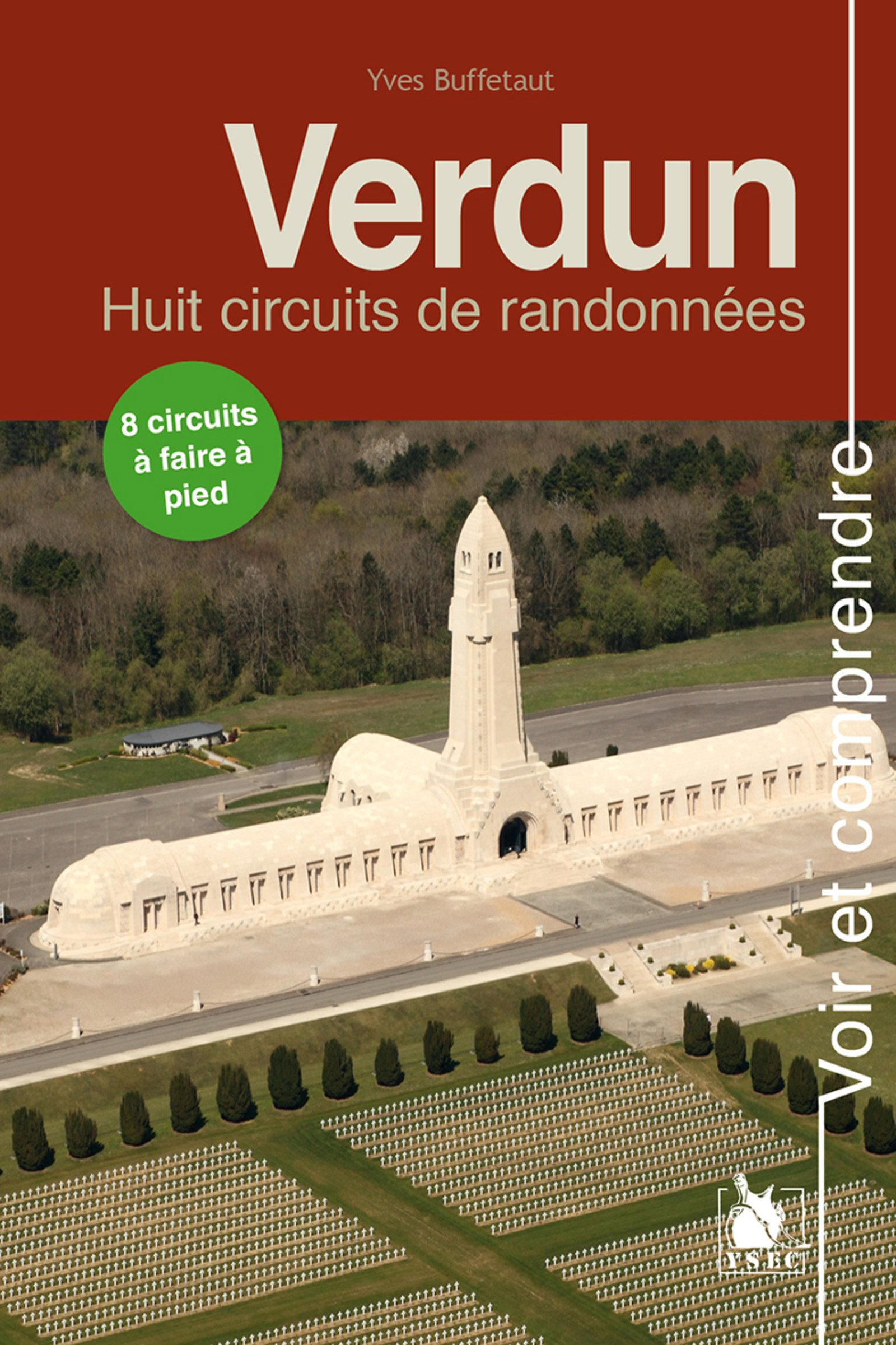 Verdun : randonnées sur le champ de bataille : 8 circuits à faire à pied