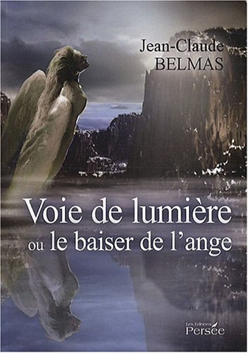 Voie de lumière ou le baiser de l'ange