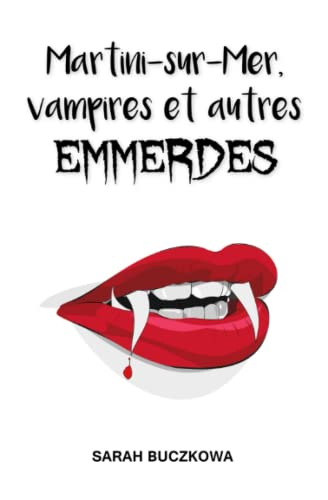 Martini-sur-Mer, vampires et autres emmerdes: Une bit-lit YA pleine d'humour