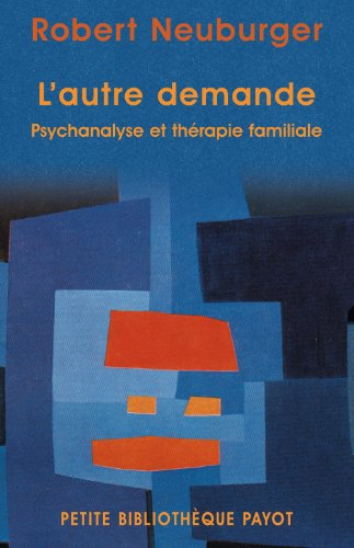 L'autre demande : psychanalyse et thérapie familiale