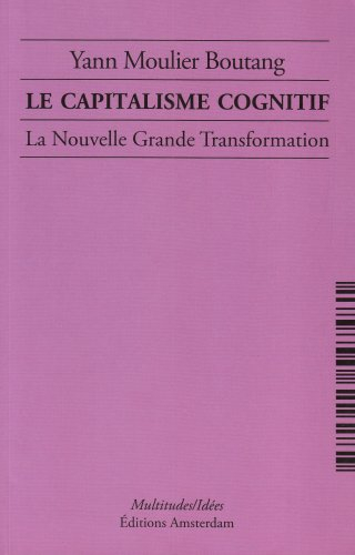 Le capitalisme cognitif : la nouvelle grande transformation