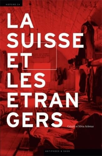 La Suisse et les étrangers : immigration et formation nationale : 1848-1933