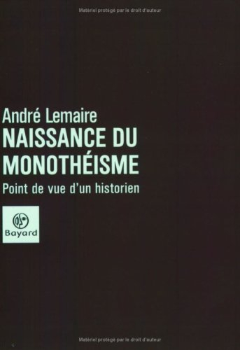 Naissance du monothéisme : point de vue d'un historien