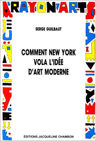 Comment New York vola l'idée d'art moderne
