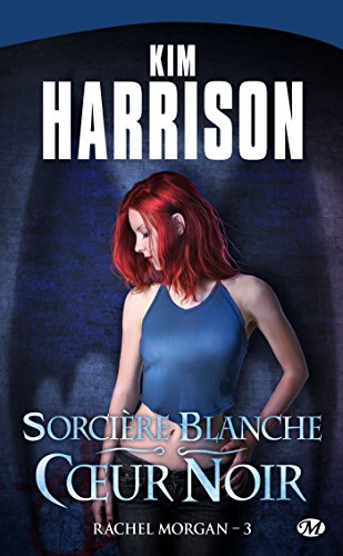 Rachel Morgan. Vol. 3. Sorcière blanche, coeur noir
