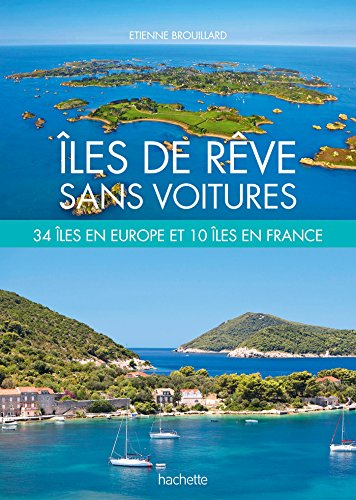 Îles de rêve sans voitures : 34 îles en Europe et 10 îles en France