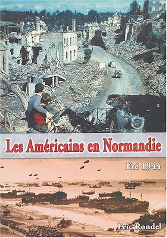 Les Américains en Normandie : été 1944