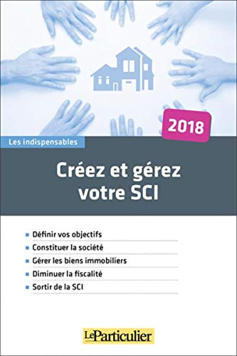 Créez et gérez votre SCI : 2018