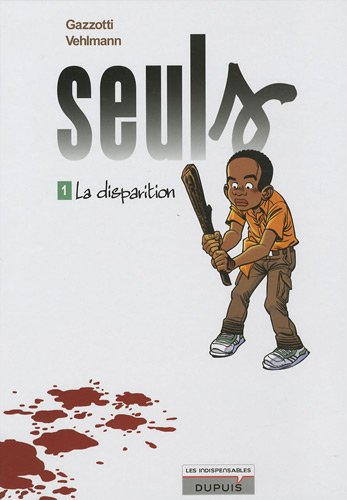 seuls, tome 1 : la disparition