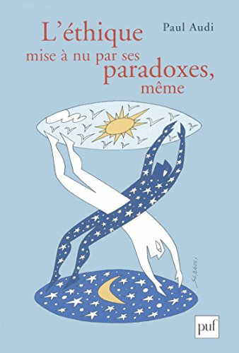 L'éthique mise à nu par ses paradoxes mêmes