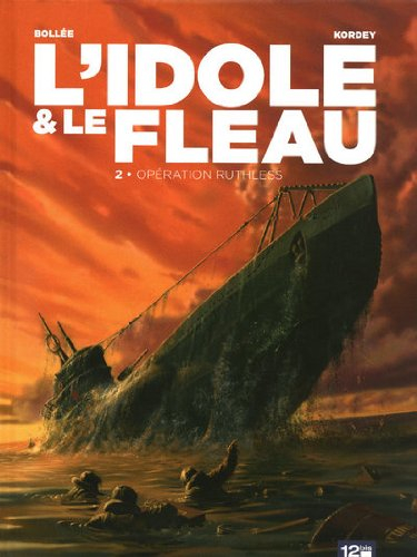 L'idole & le fléau. Vol. 2. Opération Ruthless