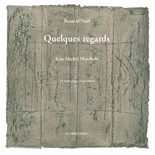 Quelques regards : 39 textes pour 39 peintures