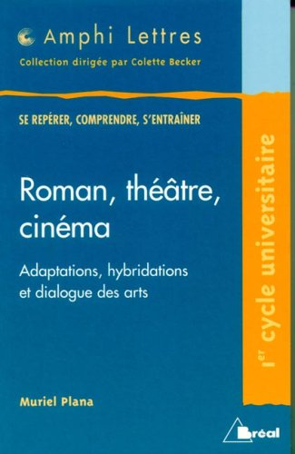 Roman, théâtre, cinéma : adaptations, hybridations et dialogue des arts