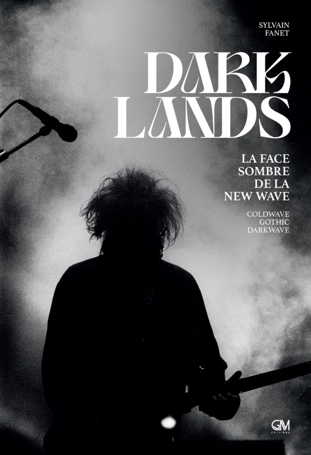 Darklands : la face sombre de la new wave : coldwave, gothic, darkwave