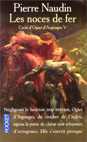 Cycle d'Ogier d'Argouges. Vol. 5. Les noces de fer