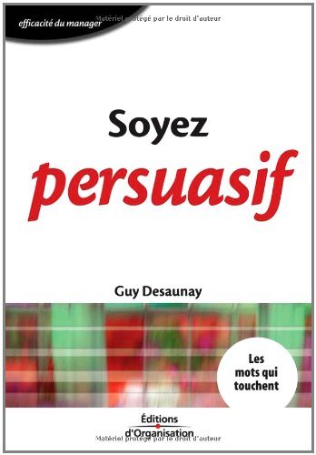 Soyez persuasif : les mots qui touchent