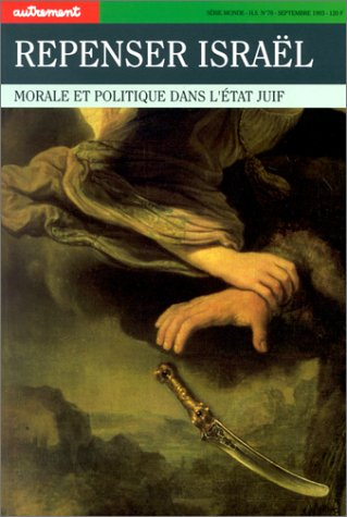 Repenser Israël : morale et politique de l'Etat juif