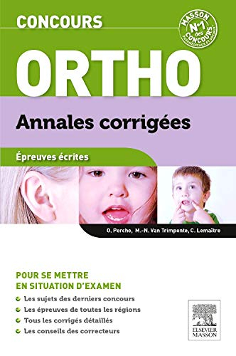 Concours ortho : annales corrigées : épreuves écrites