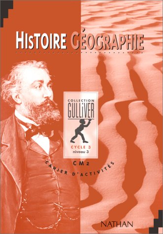 Histoire, géographie, CM2 : cycle 3, niveau 3, cahier d'activités