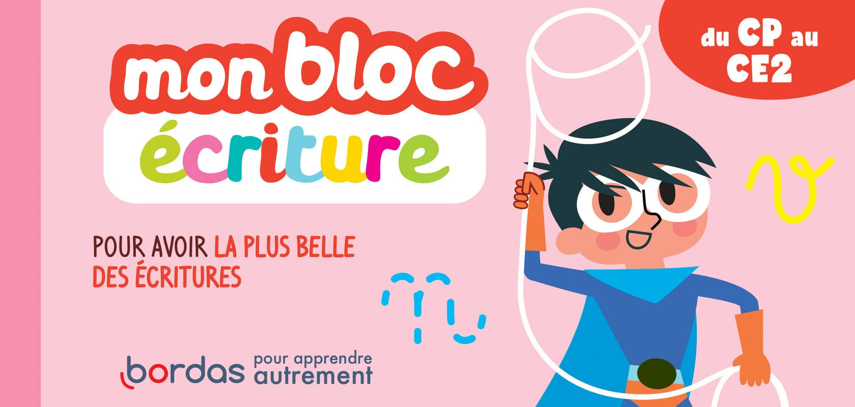 Mon bloc écriture du CP au CE2 : pour avoir la plus belle des écritures
