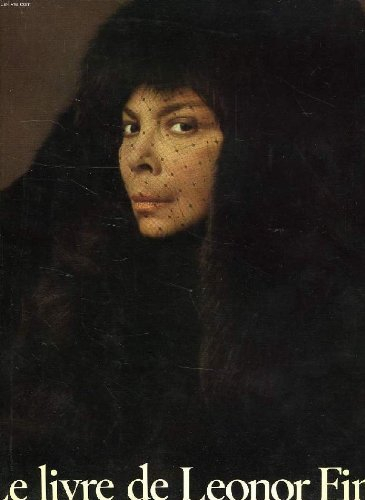 le livre de leonor fini. peintures, dessins, écrits, notes de leonor fini