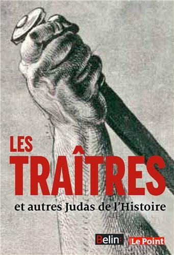 Les traîtres et autres Judas de l'histoire