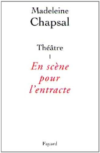 Théâtre. Vol. 1. En scène pour l'entracte
