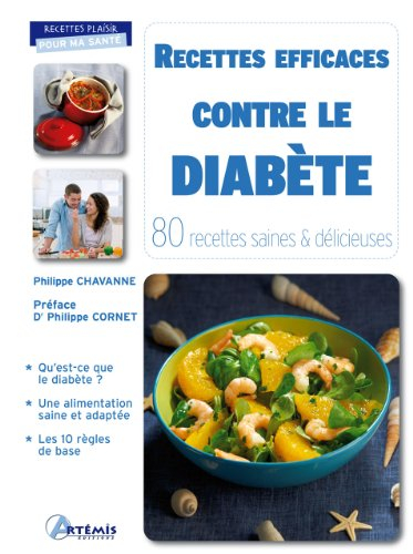 Recettes efficaces contre le diabète : 80 recettes saines et délicieuses