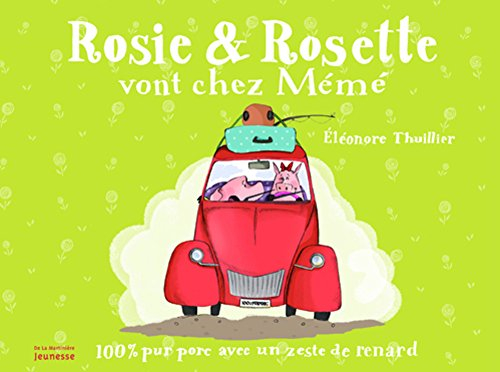Rosie & Rosette vont chez mémé : 100 % pur porc avec un zeste de renard