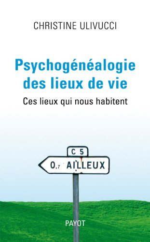 Psychogénéalogie des lieux de vie : ces lieux qui nous habitent