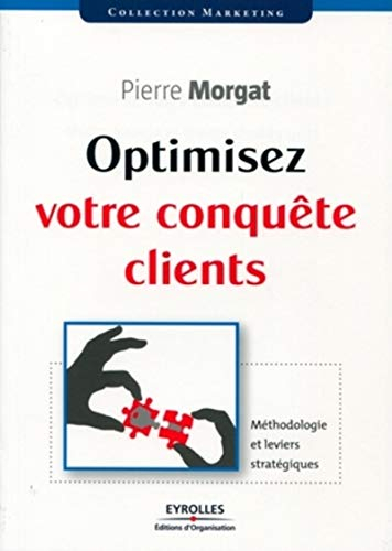Optimisez votre conquête clients : méthodologie et leviers stratégiques