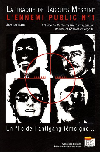 La traque de Jacques Mesrine, l'ennemi public numéro 1 : un flic de l'antigang témoigne...