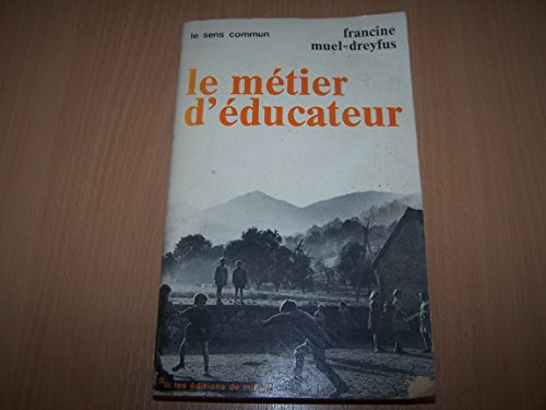 Le métier d'éducateur : les instituteurs de 1900, les éducateurs spécialisés de 1968