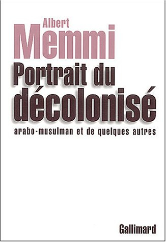 portrait du décolonisé arabo-musulman et de quelques autres