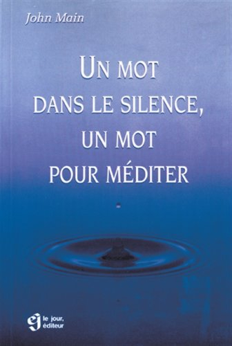 un mot dans le silence, un mot pour méditer