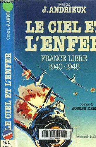 Le Ciel et l'enfer : France libre 1940-1945