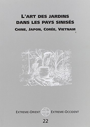 Extrême-Orient, Extrême-Occident, n° 22. L'art des jardins dans les pays sinisés : Chine, Japon, Cor