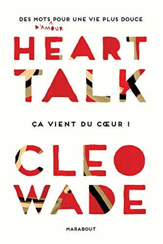 Heart talk : des mots d'amour pour une vie plus douce : ça vient du coeur !