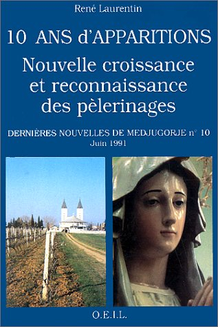 Dernières nouvelles de Medjugorje. Vol. 10. 10 années d'apparitions : nouvelle croissance et reconna