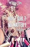 Boy ? Girl ? No Matter ! - L'intégrale