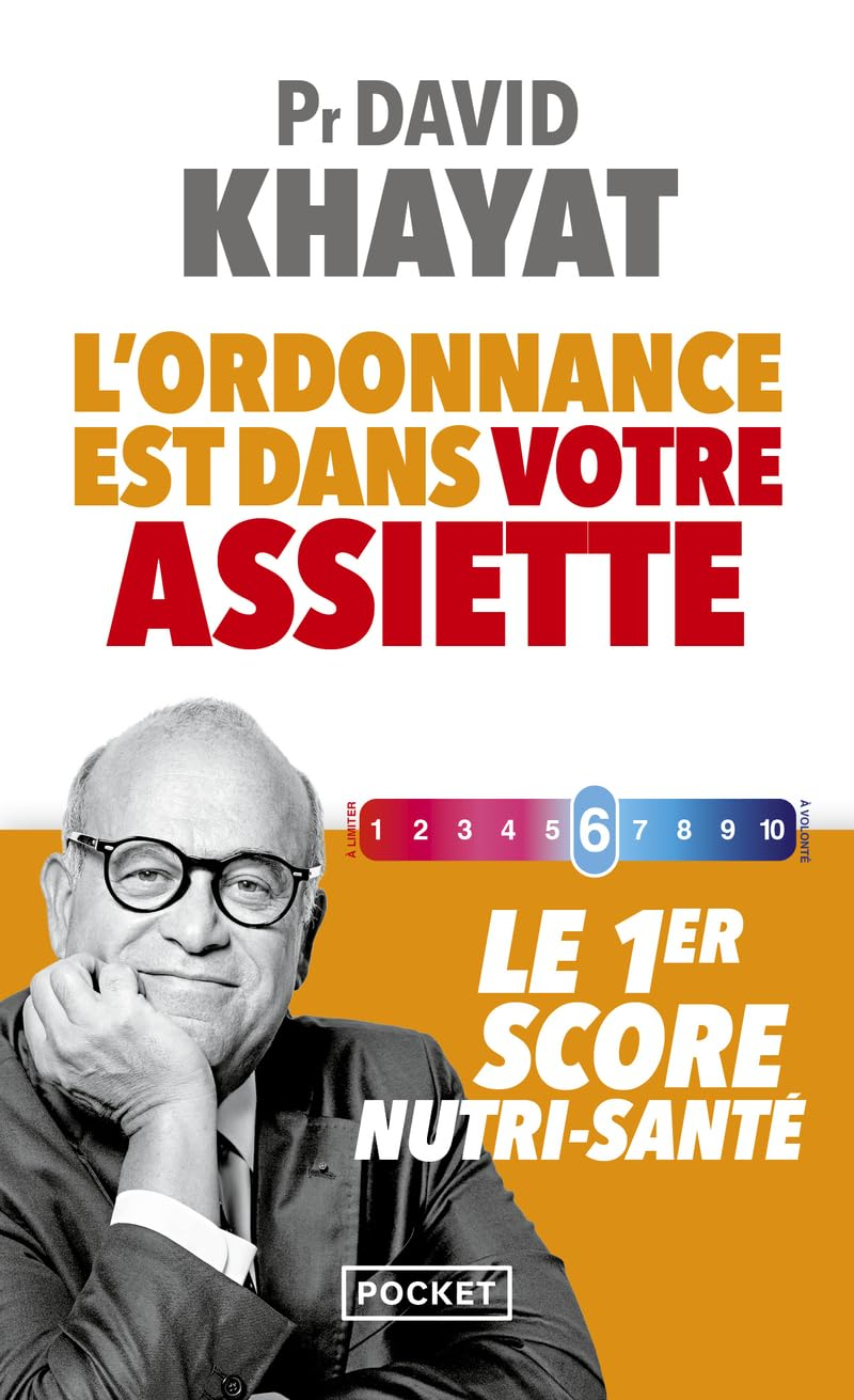 L'ordonnance est dans votre assiette ! : le 1er score nutri-santé
