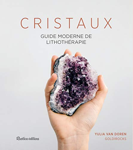 Cristaux : guide moderne de lithothérapie
