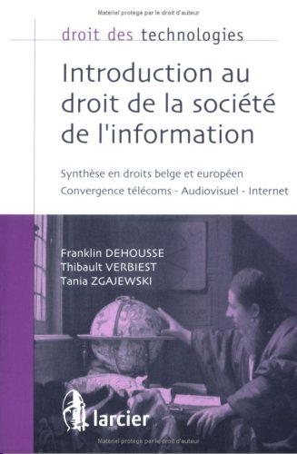 Introduction au droit de la société de l'information : synthèse en droit belge et européen : converg