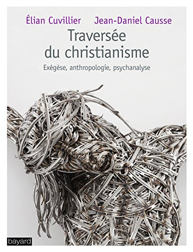 Traversée du christianisme : exégèse, anthropologie, psychanalyse