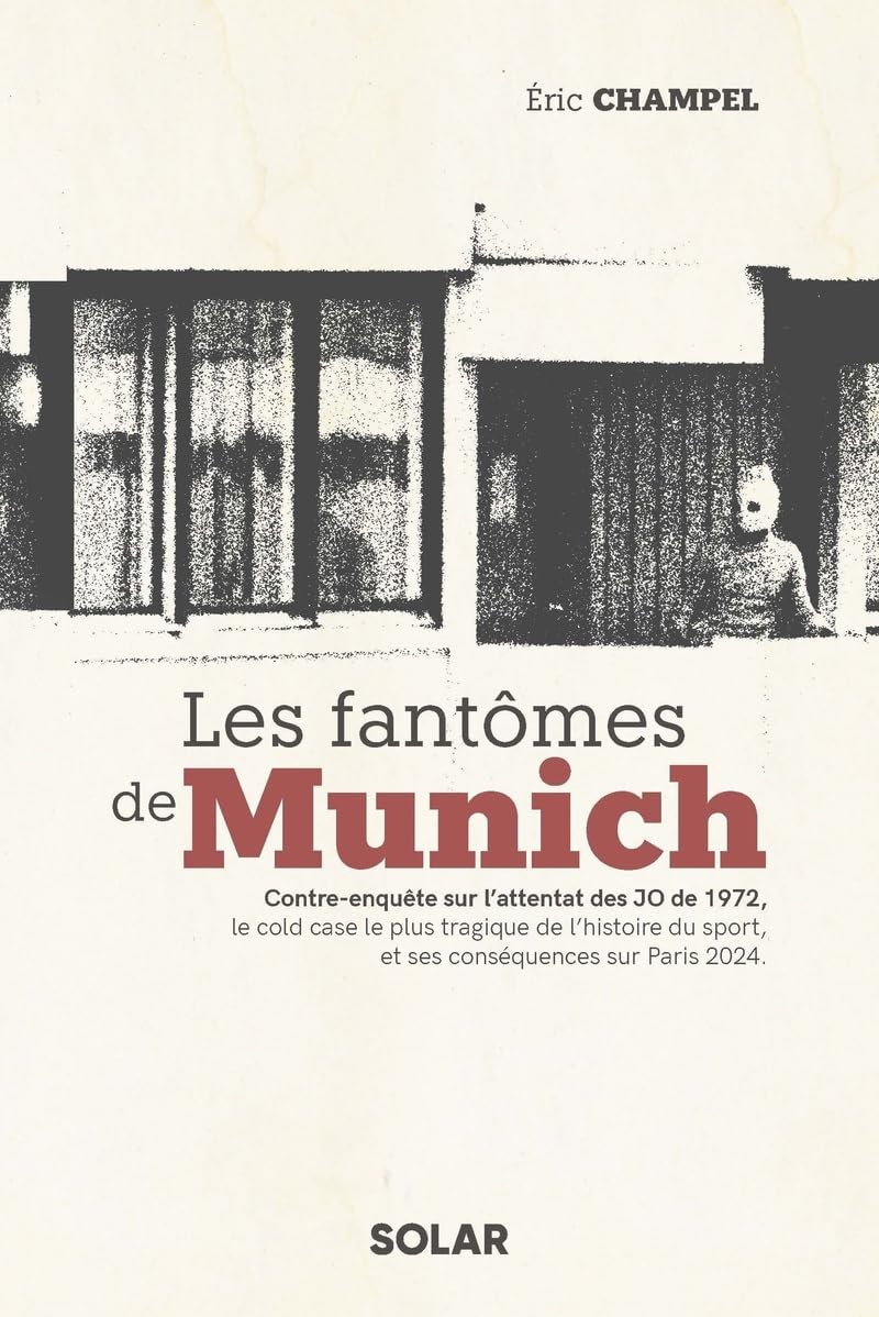 Les fantômes de Munich : contre-enquête sur l'attentat des JO de 1972, le cold case le plus tragique