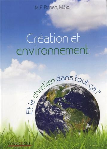 Création et environnement : et le chrétien dans tout ça ?