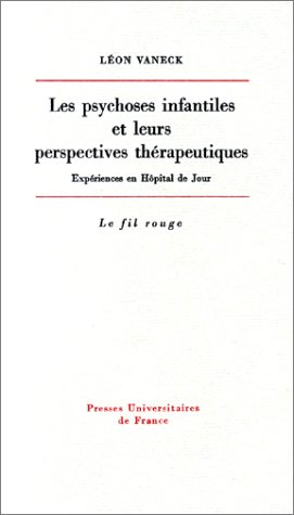 Les Psychoses infantiles et leurs perspectives thérapeutiques : expériences en hôpital de jour
