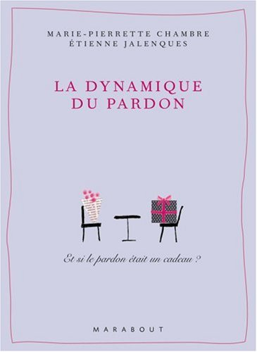 La dynamique du pardon : et si le pardon était un cadeau ?